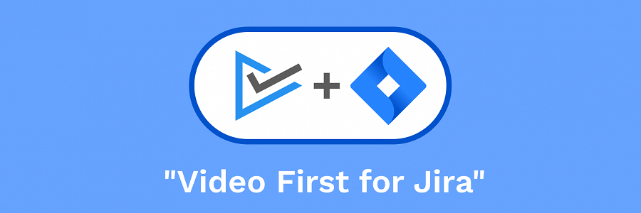 Video First for Jira